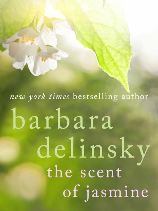 Title details for The Scent of Jasmine by Barbara Delinsky - Wait list
